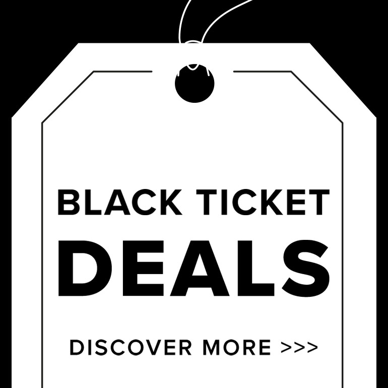 Black Ticket Deals Shop Now